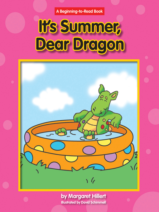Title details for It's Summer, Dear Dragon by Margaret Hillert - Available